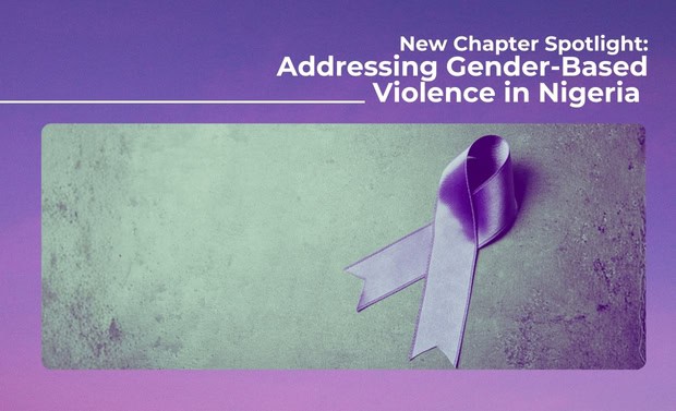 New Chapter Spotlight: Addressing Gender-Based Violence in Nigeria